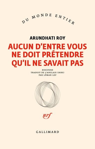 AUCUN D'ENTRE VOUS NE DOIT PRÉTENDRE QU'IL NE SAVAIT PAS  | 9782073061584 | ROY, ARUNDHATI