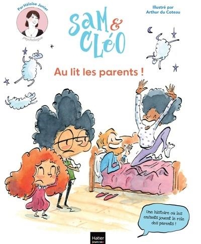 SAM ET CLÉO - AU LIT LES PARENTS ! | 9782401104143 | HÉLOÏSE JUNIER  / ARTHUR DU COTEAU