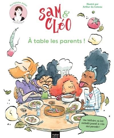 SAM ET CLÉO - A TABLE LES PARENTS !  | 9782401104150 | HÉLOÏSE JUNIER / ARTHUR DU COTEAU