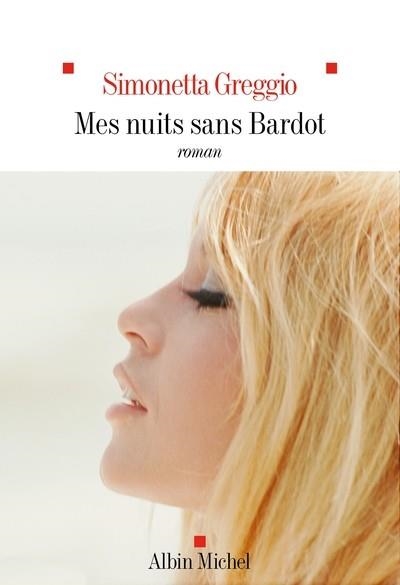 MES NUITS SANS BARDOT | 9782226484321 | GREGGIO, SIMONETTA