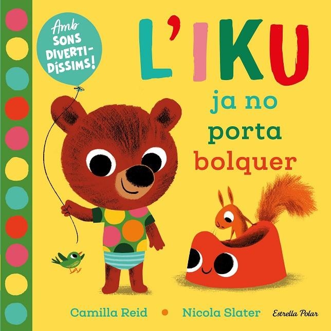 L'IKU JA NO PORTA BOLQUER. LLIBRE AMB SONS | 9788418135446 | SLATER, NICOLA/REID, CAMILLA