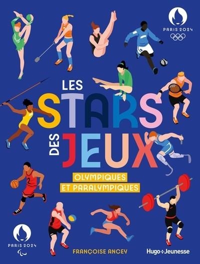 LES STARS DES JO  | 9782755668315 | PARIS 2024 / FRANÇOISE ANCEY