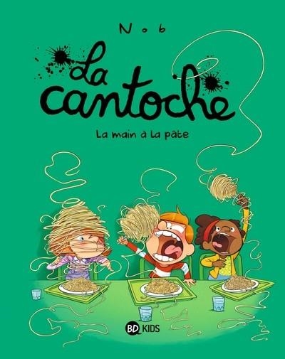 LA CANTOCHE - TOME 9 - LA MAIN À LA PÂTE  | 9791036363238 | NOB