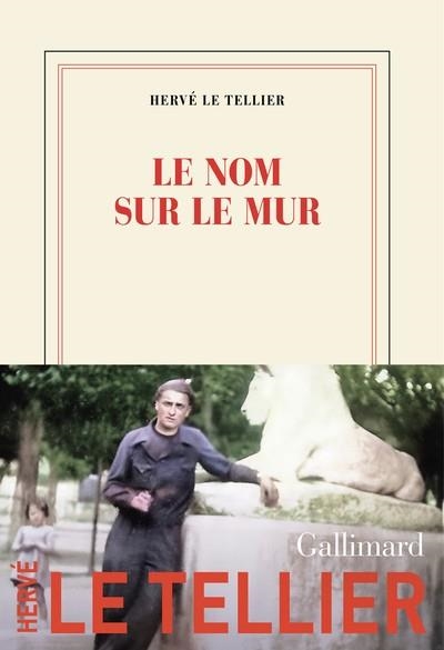 LE NOM SUR LE MUR  | 9782073061539 | HERVÉ LE TELLIER