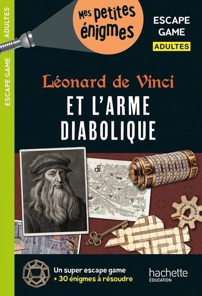 ESCAPE GAME ADULTES LÉONARD DE VINCI ET L'ARME DIABOLIQUE  | 9782017222477 | COLLECTIF