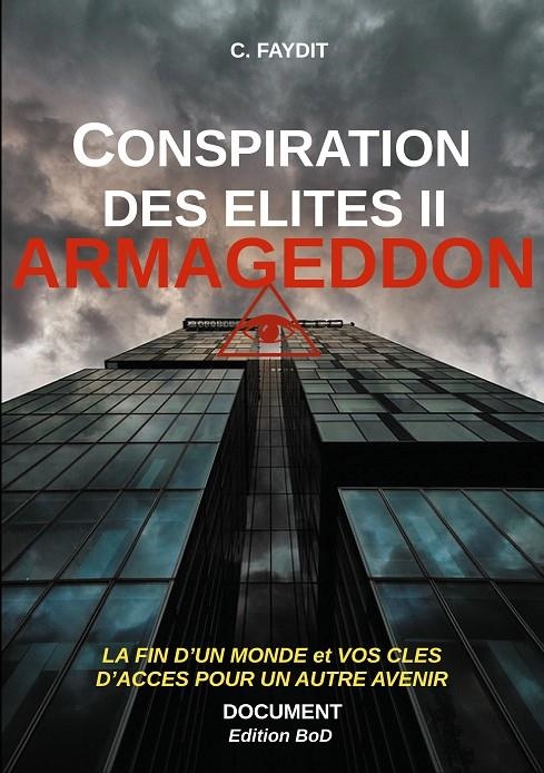 CONSPIRATION DES ÉLITES II. ARMAGEDDON | 9782322223084 | FAYDIT, C.