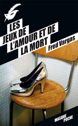 LES JEUX DE L'AMOUR ET DE LA MORT | 9782702438329 | VARGAS, FRED