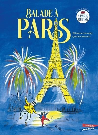 BALADE À PARIS - A PARIS OUTING - ÉDITION BILINGUE, FRANÇAIS-ANGLAIS | 9782017280019 | PHILOMÈNE IRAWADDY / CHRISTINE DAVENIER