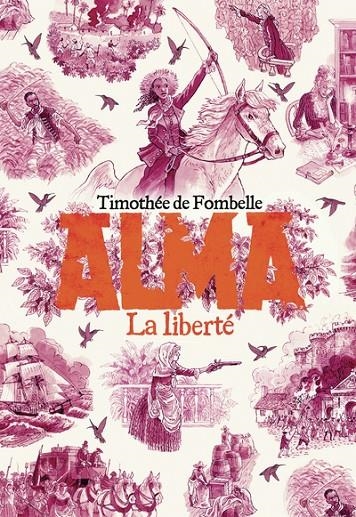 ALMA - TOME 3 - LA LIBERTÉ | 9782075204637 | TIMOTHÉE DE FOMBELLE, FRANÇOIS PLACE