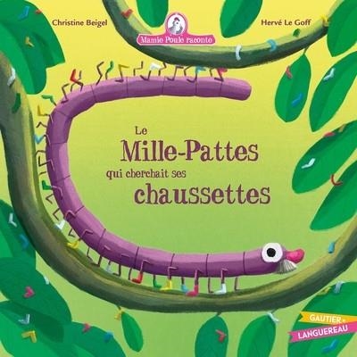 MAMIE POULE RACONTE - LE MILLE-PATTES QUI CHERCHAIT SES CHAUSSETTES | 9782011001085 | CHRISTINE BEIGEL / HERVE LE GOFF