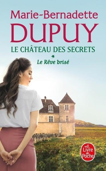 LE CHÂTEAU DES SECRETS - TOME 1 - LE RÊVE BRISÉ | 9782253248743 | DUPUY, MARIE-BERNARDETTE