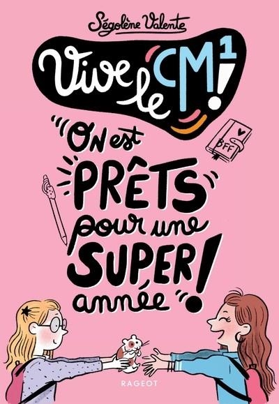 VIVE LE CM1!. ON EST PRÊTS POUR UNE SUPER ANNÉE ! | 9782700283686 | VALENTE, SÉGOLÈNE