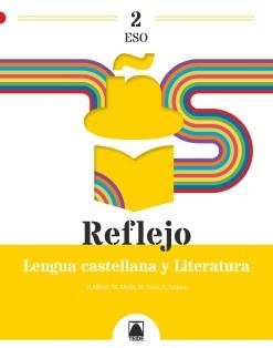 REFLEJO 2. LENGUA CASTELLANA Y LITERATURA 2 ESO | 9788430773473 | ARCE LASSO, MERCÈ/MIRET PUIG, PAU/MOLA MARTÍ, MONTSERRAT/LÓPEZ SUSARTE, LOPE