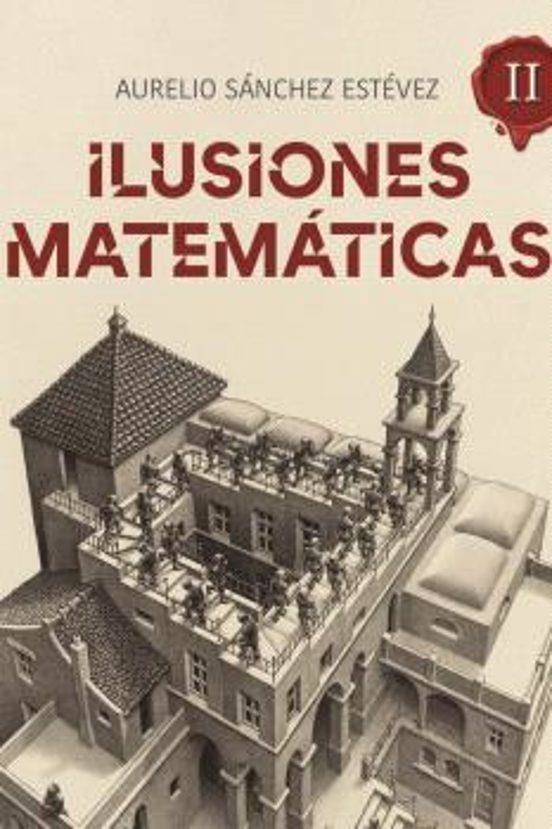 ILUSIONES MATEMÁTICAS II | 9788415058632 | SANCHEZ ESTEVEZ, AURELIO