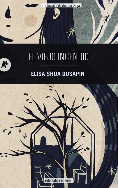 EL VIEJO INCENDIO | 9788410141001 | DUSAPIN, ELISA SHUA