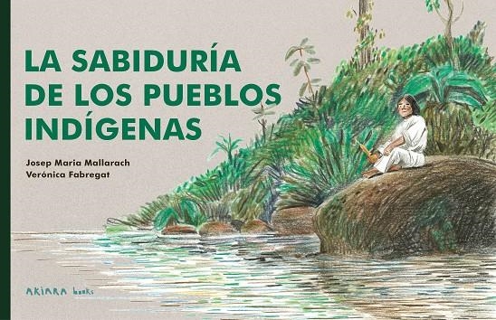 LA SABIDURÍA DE LOS PUEBLOS INDÍGENAS | 9788418972539 | MALLARACH, JOSEP MARIA