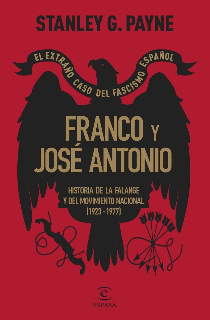 FRANCO Y JOSÉ ANTONIO. EL EXTRAÑO CASO DEL FASCISMO ESPAÑOL | 9788467072594 | PAYNE, STANLEY G.