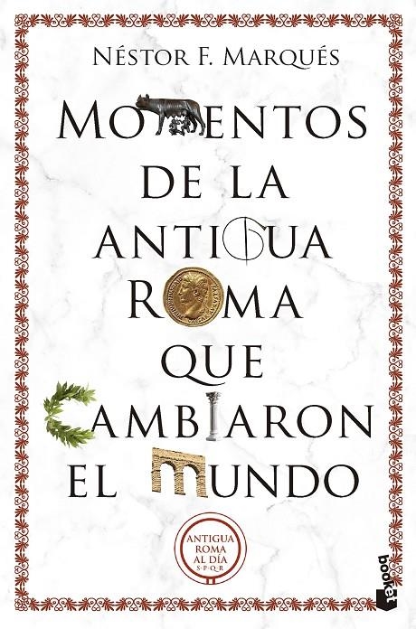 MOMENTOS DE LA ANTIGUA ROMA QUE CAMBIARON EL MUNDO | 9788467074581 | MARQUÉS GONZÁLEZ, NÉSTOR F.