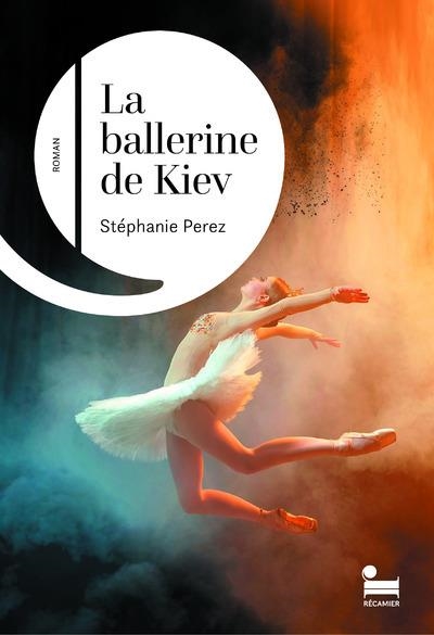 LA BALLERINE DE KIEV | 9782385770891 | PEREZ,STEPHANIE