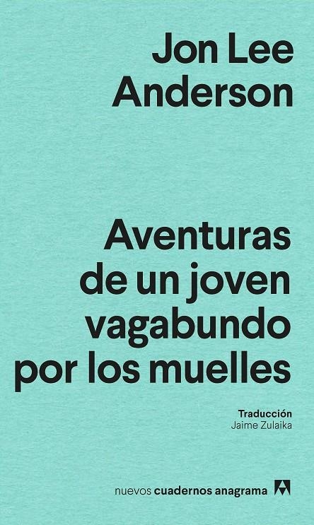 AVENTURAS DE UN JOVEN PERDIDO POR LOS MUELLES | 9788433927200 | ANDERSON, JON LEE