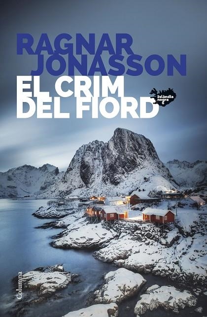 EL CRIM DEL FIORD (SÈRIE ISLÀNDIA NEGRA 6) | 9788466432467 | JÓNASSON, RAGNAR