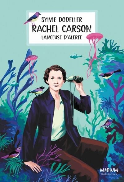 RACHEL CARSON, LANCEUSE D'ALERTE | 9782211338196 | SYLVIE DODELLER