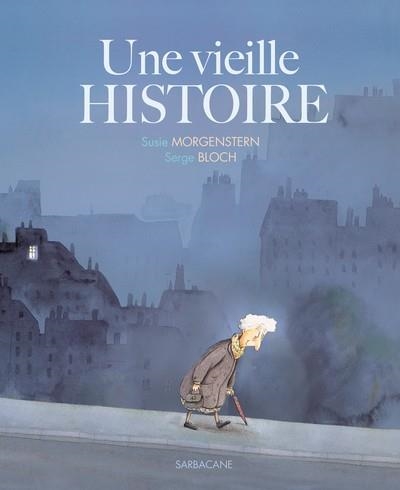 UNE VIEILLE HISTOIRE | 9782377316502 | SUSIE MORGENSTERN