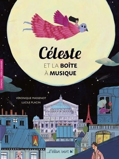 CÉLESTE ET LA BOÎTE À MUSIQUE - CHAGALL - OPÉRA GARNIER | 9782844557193 | VÉRONIQUE MASSENOT