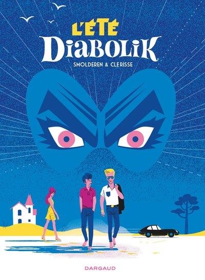 L'ÉTÉ DIABOLIK - TOME 0 - L'ÉTÉ DIABOLIK | 9782205073454 | SMOLDEREN THIERRY