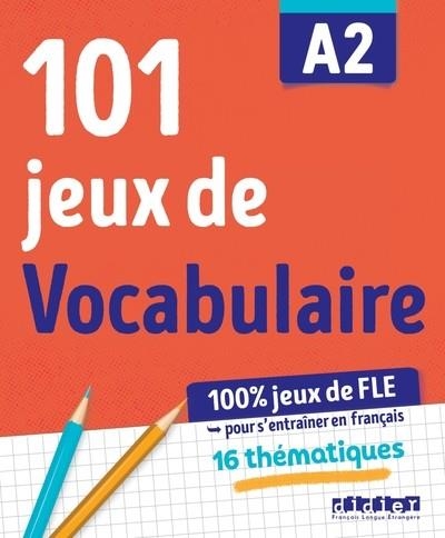 100% JEUX DE FLE - 101 JEUX DE VOCABULAIRE A2 - CAHIER DE JEUX | 9782278104000 | COLLECTIF