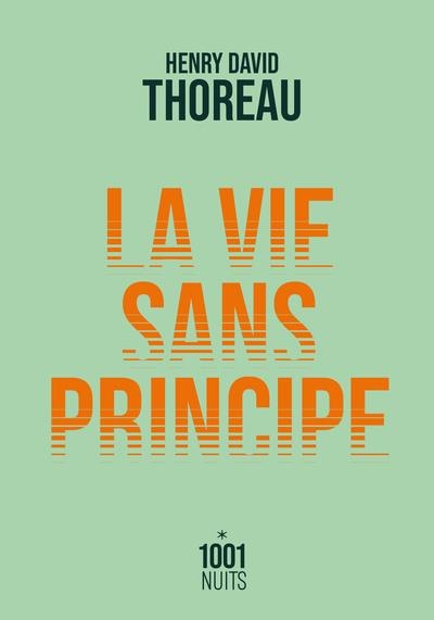 LA VIE SANS PRINCIPE | 9782755508567 | THOREAU, HENRY DAVID