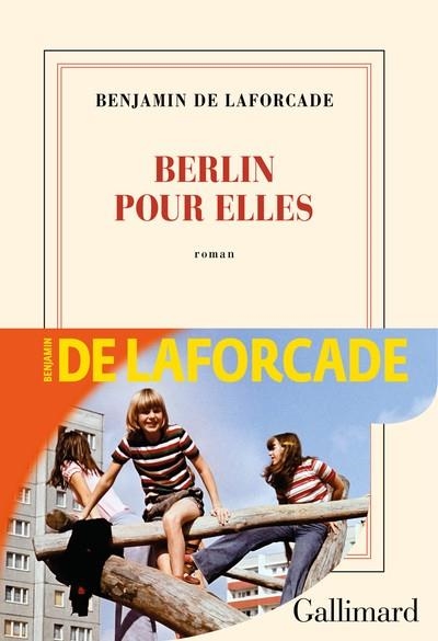 BERLIN POUR ELLES | 9782073030108 | BENJAMIN DE LAFORCADE