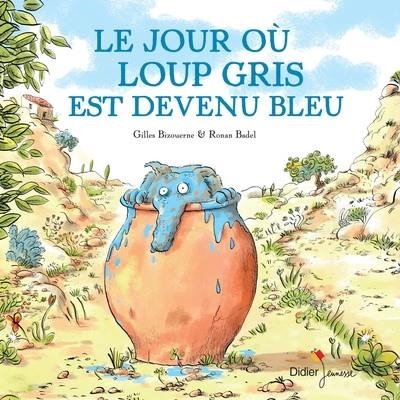 LE JOUR OÙ LOUP GRIS EST DEVENU BLEU | 9782278078011 | GILLES BIZOUERNE