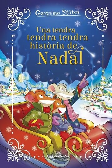 UNA TENDRA, TENDRA, TENDRA HISTÒRIA DE NADAL | 9788413899817 | STILTON, GERONIMO