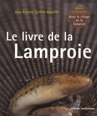 LIVRE DE LA LAMPROIE | 9782914240987 | JEAN-ETIENNE SURLÈVE-BAZEILLE