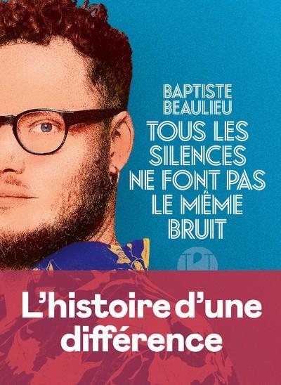 TOUS LES SILENCES NE FONT PAS LE MÊME BRUIT | 9782378804602 | BAPTISTE BEAULIEU