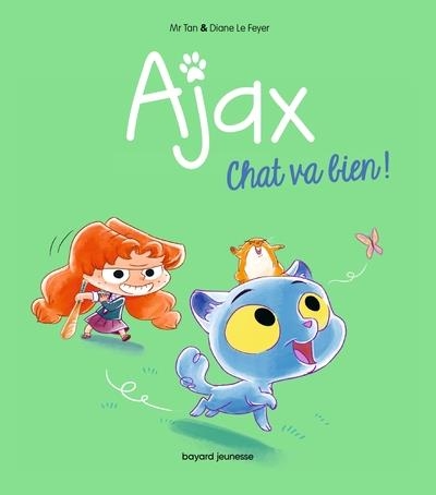 BD AJAX, TOME 01 . CHAT VA BIEN ! | 9791036359323 | MR. TAN / DIANE LE FEYER