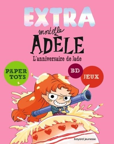 EXTRA MORTELLE ADÈLE T2 - L'ANNIVERSAIRE DE JADE | 9791036363856 | MR. TAN / DIANE LE FEYER