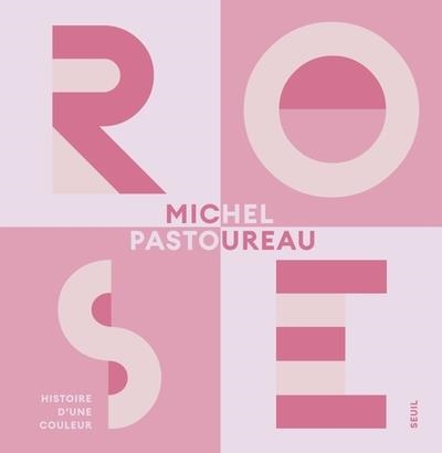 ROSE. HISTOIRE D'UNE COULEUR | 9782021555790 | PASTOUREAU, MICHEL