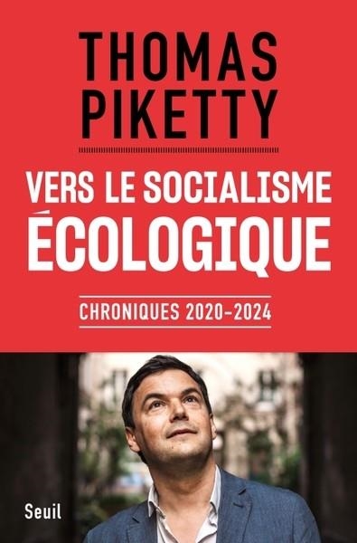 VERS LE SOCIALISME ÉCOLOGIQUE  - CHRONIQUES 2020-2024 | 9782021486575 | PICKETTY, THOMAS