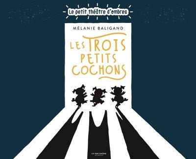 LES TROIS PETITS COCHONS- LE PETIT THÉÂTRE D'OMBRES | 9782732497198 | BALIGAND, MELANIE