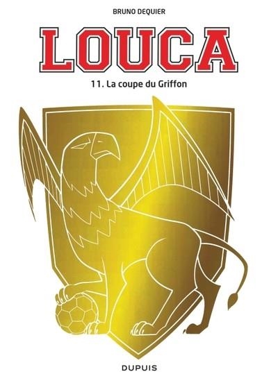 LOUCA - TOME 11 - LA COUPE DU GRIFFON ( | 9782808506755 | DEQUIER, BRUNO