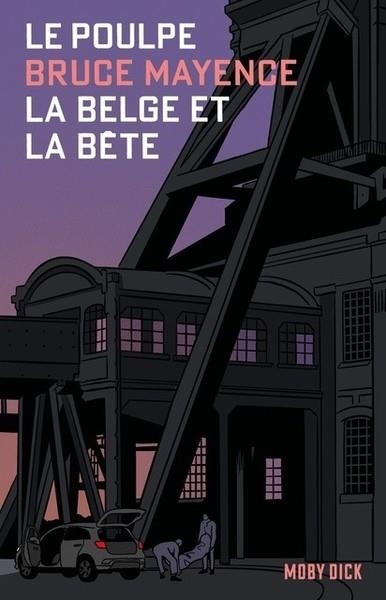 LE POULPE_TOME 4_LA BELGE ET LA BÊTE | 9782820703347 | MAYENCE, BRUCE