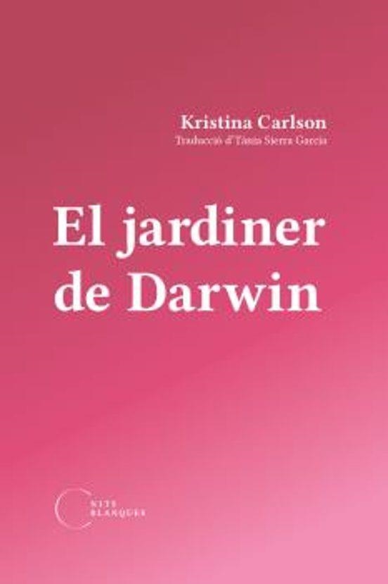 EL JARDINER DE DARWIN | 9788412765533 | KRISTINA CARLSON