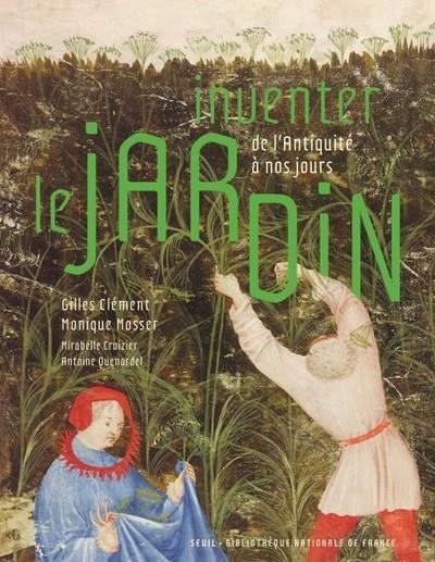 INVENTER LE JARDIN | 9782021510638 | GILLES CLEMENT/ MIRABELLE CROIZIER