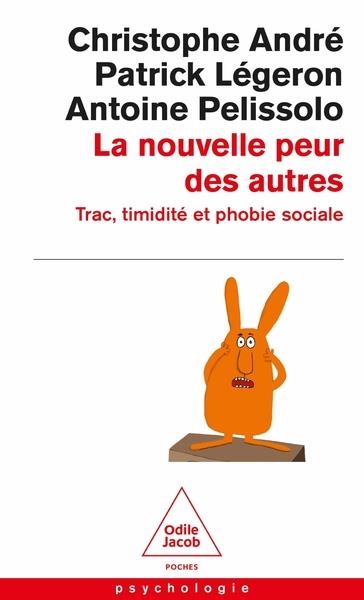 LA NOUVELLE PEUR DES AUTRES - TRAC, TIMIDITÉ ET PHOBIE SOCIALE | 9782415010140 | CHRISTOPHE ANDRÉ / ANTOINE PELISSOLO