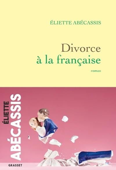 DIVORCE À LA FRANÇAISE | 9782246836445 | ABÉCASSIS , ELIETTE