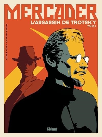 MERCADER, L'ASSASSIN DE TROTSKY - TOME 01 | 9782344056318 | PATRICE PERNA / STÉPHANE BERVAS