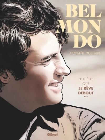 BELMONDO. PEUT-ÊTRE QUE JE RÊVE DEBOUT... | 9782344057377 | LAURENT-FRÉDÉRIC BOLLÉE / JEAN-MICHEL PONZIO