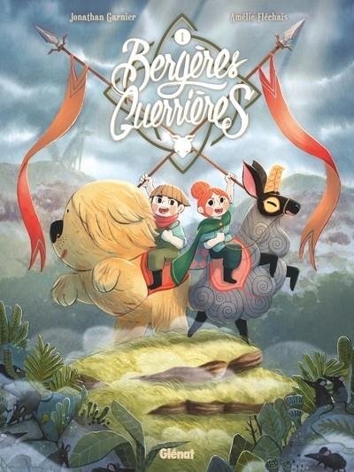 BERGÈRES GUERRIÈRES - TOME 1 - LA RELÈVE | 9782344016459 | JONATHAN GARNIER / AMÉLIE FLÉCHAIS